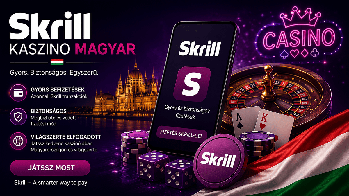 A bevált és megbízható Skrill Kaszino Magyar listája